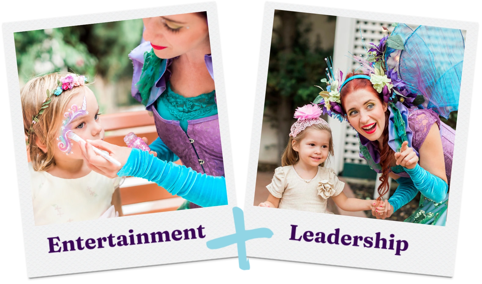Two polaroid photos of a Happily Ever Laughter Parties face painter with children, captioned Entertainment and Leadership.